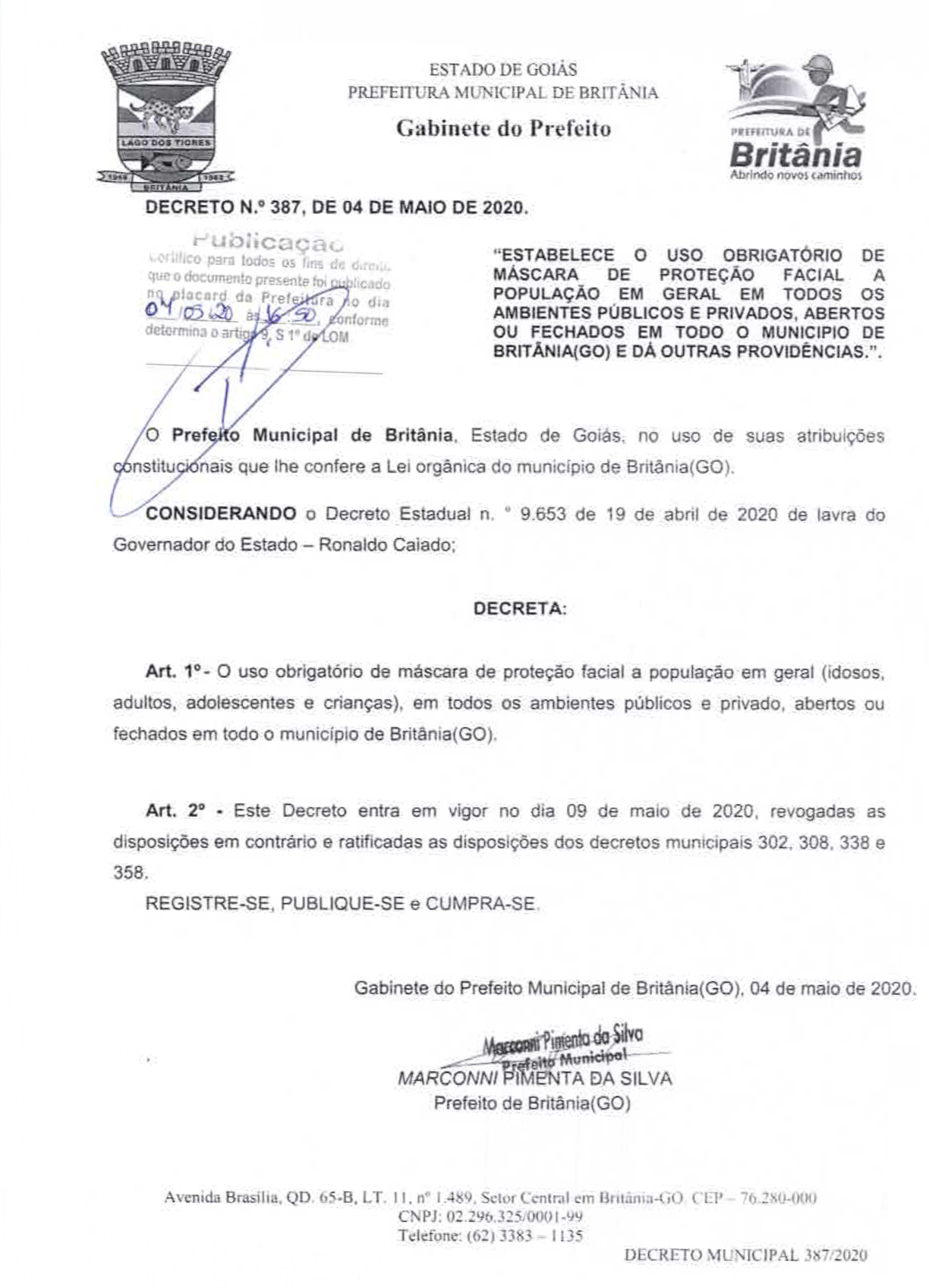 DECRETO 387 – 2020 ESTABELECE O USO OBRIGATÓRIO DE MÁSCARA DE PROTEÇÃO FACIAL A POPULAÇÃO EM GERAL EM TODOS OS AMBIENTES PÚBLICOS E PRIVADOS EM BRITÂNIA GO